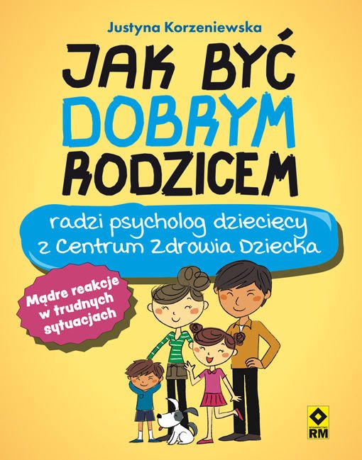 Jak być dobrym rodzicem Justyna Korzeniewska recenzja książki