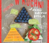 Piramida w kuchni czyli dzieci zdrowo gotują recenzja