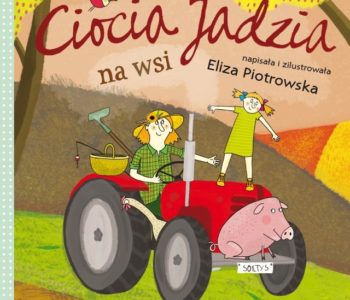 Ciocia Jadzia na wsi, nowy tytuł serii książek dla dzieci