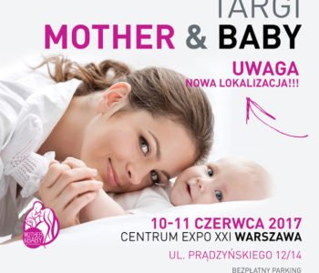 Targi Mother and Baby – największe w Polsce targi. Tylko raz w roku w Warszawie!