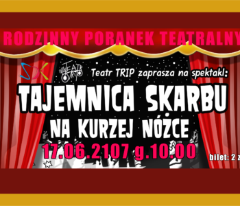 Rodzinny Poranek Teatralny: Tajemnica skarbu na kurzej nóżce, Chorzów