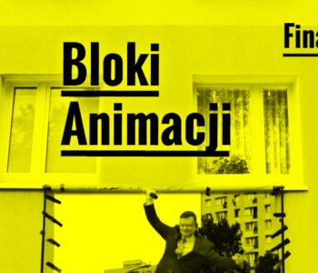 Bloki Animacji – brzmienia z wielkiej płyty. Finał