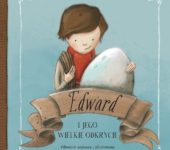 Edward i jego wielkie odkrycie recenzja książki dla dzieci