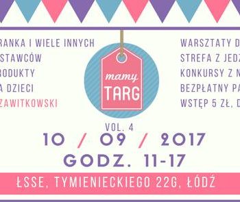 Mamy Targ po raz czwarty – targi rodzinne w Łodzi