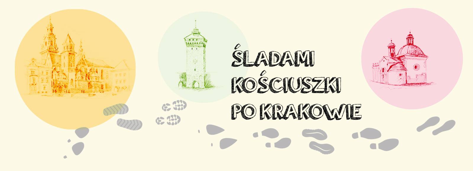 Spacer z przewodnikiem Śladami Kościuszki po Krakowie
