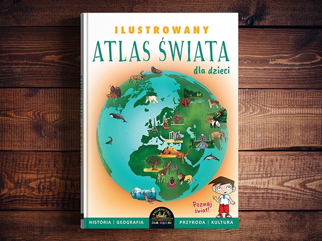Ilustrowany Atlas Świata dla dzieci