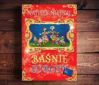 Najpiękniejsze baśnie Europy książka dla dzieci
