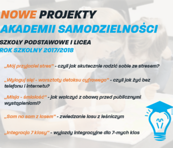 Nowe Projekty Akademii Samodzielności dla uczniów szkół podstawowych oraz liceów