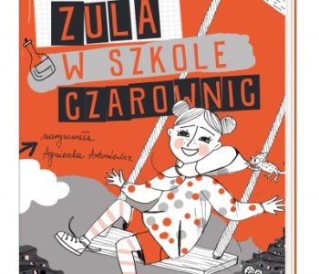 Zula w szkole czarownic książka dla dzieci