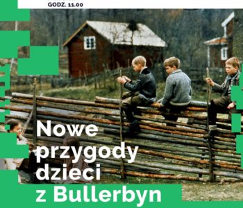 Nowe przygody dzieci z Bullerbyn - filmy dla dzieci w Warszawie.