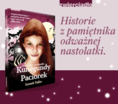 Niezwykłe przypadki Kunegundy Paciorek - nowa książka nie tylko dla nastolatków.