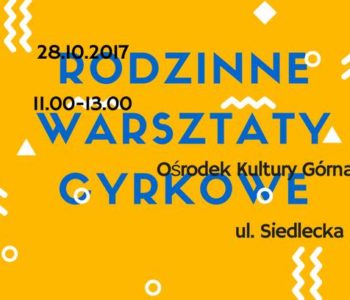 Rodzinne warsztaty cyrkowe w Ośrodku Kultury Górna