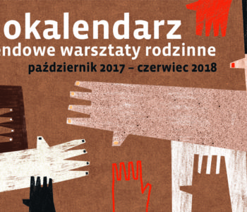 Warsztaty w Muzeum Etnograficznym w Krakowie dla rodzin – I semestr 2017/2018 r.