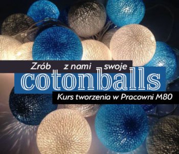 cottonballs - diy - atrakcje i warsztaty dla dorosłych Warszawa 2017