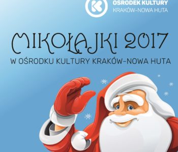 Mikołajki 2017 w Klubach Ośrodka Kultury Kraków-Nowa Huta