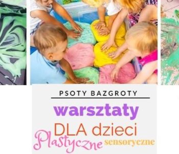 Psoty Bazgroty – zajęcia plastyczno-sensoryczne z Bergamutką