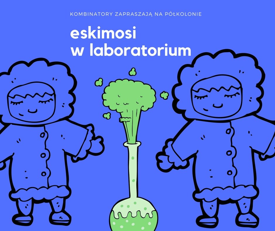 Pólkolonie dla dzieci - Eskimosi w laboratorium