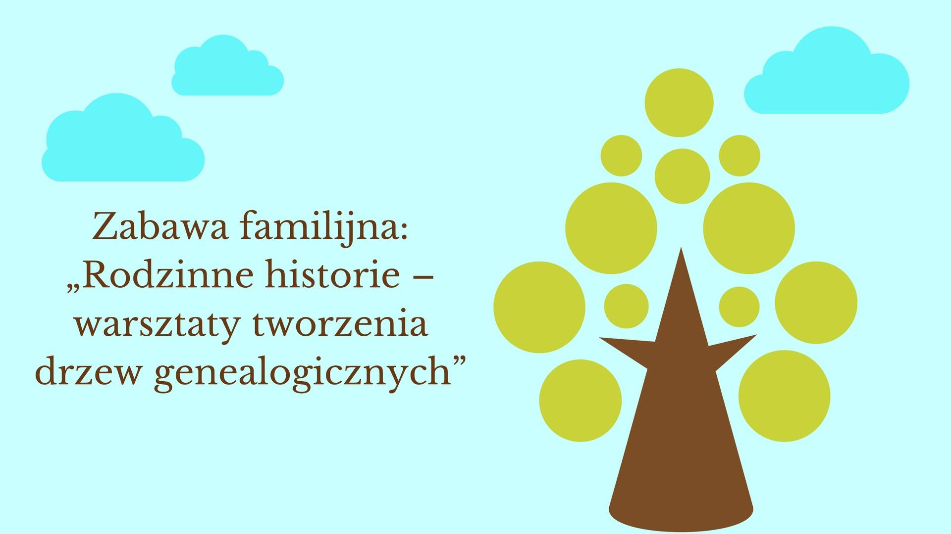 Rodzinne historie – warsztaty tworzenia drzew genealogicznych