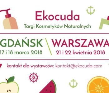 Targi Kosmetyków Naturalnych Ekocuda po raz pierwszy w Gdańsku