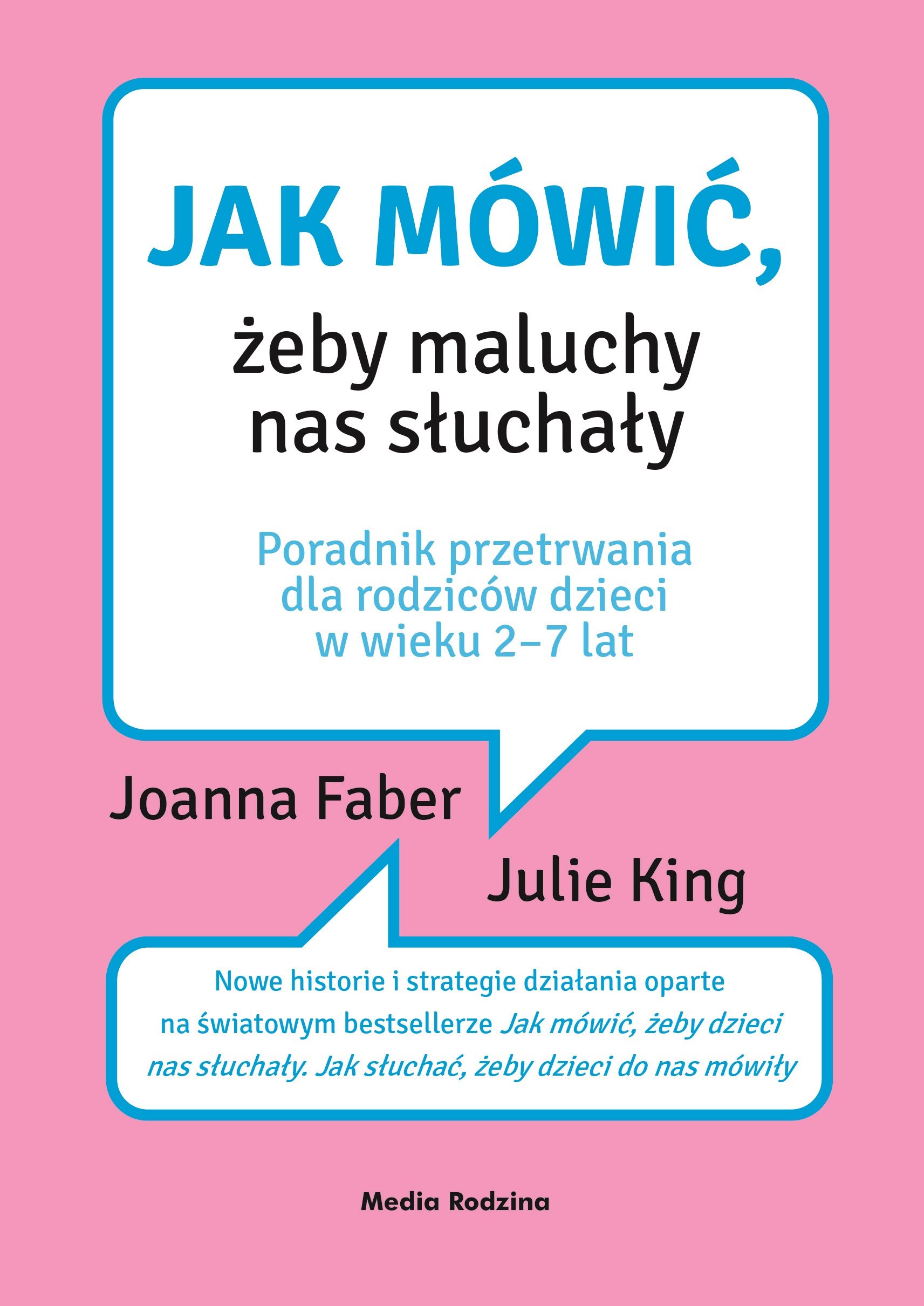 Jak mówić, żeby dzieci nas słuchały, jak słuchać, żeby dzieci do nas mówiły - autorki w Polsce!