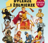 Rycerze i żołnierze - książka o historii świata z przymrużeniem oka