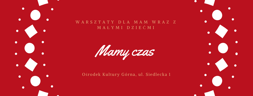 Mamy czas – warsztaty dla mam wraz z małymi dziećmi