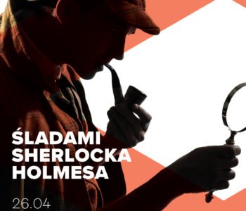 Śladami Sherlocka Holmesa – warsztaty detektywistyczne