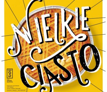 Wielkie Ciasto – spektakl