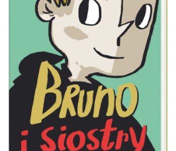 Bruno i siostry - ciepła i pełna humoru książka