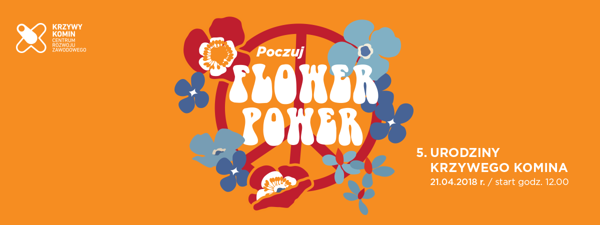 Flower Power. Piąte urodziny Krzywego Komina