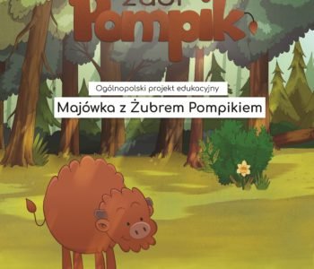 Majówka z Żubrem Pompikiem – startuje ogólnopolski projekt edukacyjny dla przedszkolaków