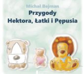 Przygody Hektora, Łatki i Pępusia recenzja książki dla dzieci