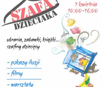 Szafa dzieciaka – edycja wiosna 2018 w Pałacu Kultury Zagłębia, Dąbrowa Górnicza