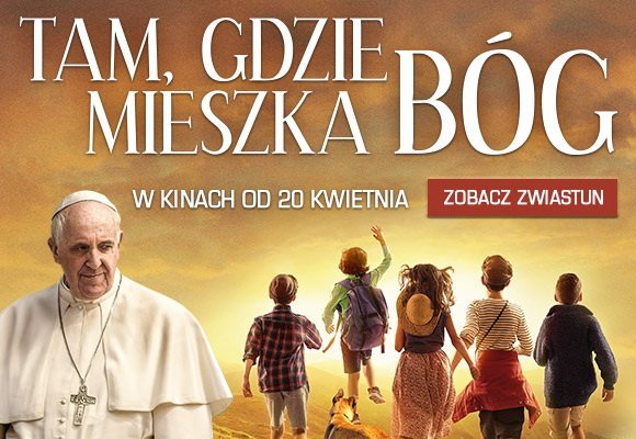 Tam gdzie mieszka Bóg zaproszenia do kina, atrakcje dla dzieci w Warszawie
