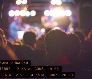 Muzyczna majówka w Dworku – koncerty plenerowe!