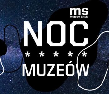 Noc Muzeów w  Muzeum Sztuki – Magazyn Gier