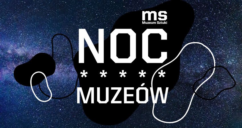 Noc Muzeów w Muzeum Sztuki