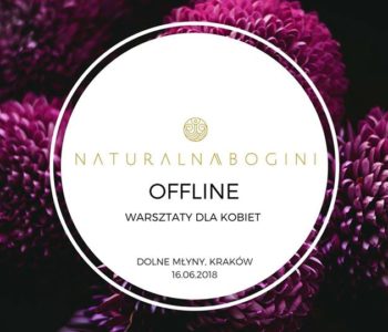 Naturalna Bogini Offline – warsztaty dla kobiet