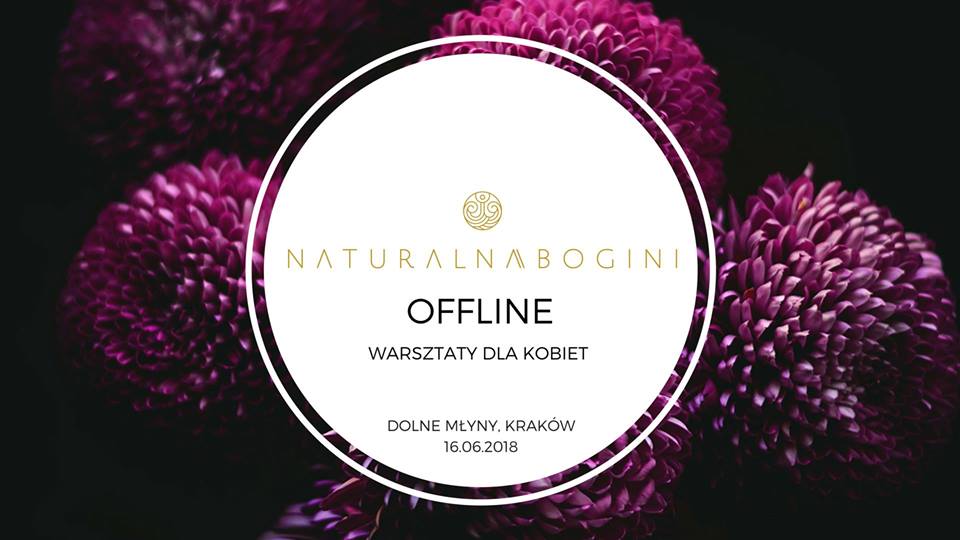 Naturalna Bogini Offline - warsztaty dla kobiet