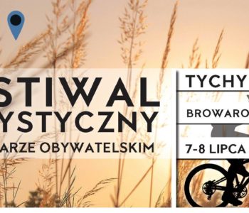 Festiwal Turystyczny w Browarze Obywatelskim. Tychy