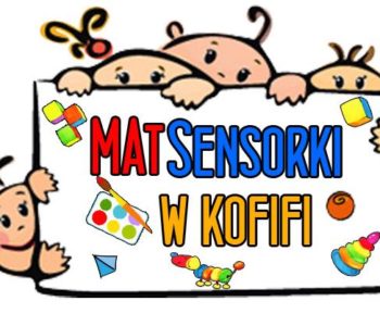 MatSensorki – zajęcia dla dzieci ( 1-3 lata) już od 9 lipca w Kofifi! 