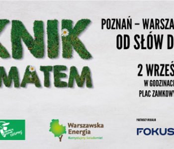 XI edycja Pikniku z Klimatem: Poznań – Warszawa – Katowice – od słów do dzieła