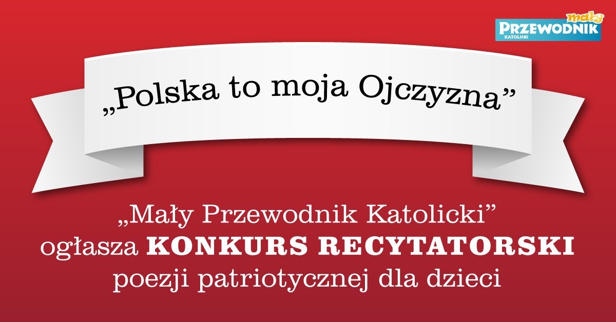 Ogólnopolski Konkurs Recytatorski - Polska to moja Ojczyzna