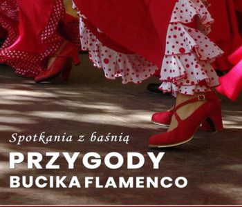 Przygody bucika Flamenco – spektakl interaktywny