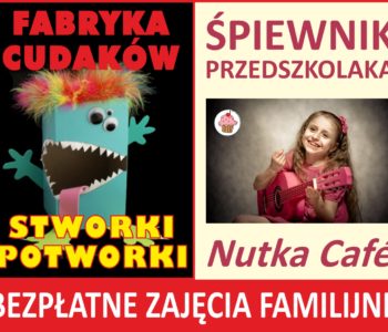 Fabryka Cudaków i Śpiewnik Przedszkolaka – bezpłatnie w Nutka Cafe