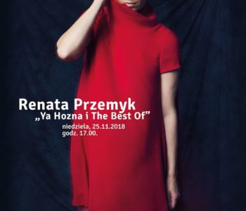 Koncert: Renata Przemyk Ya Hozna i The Best Of