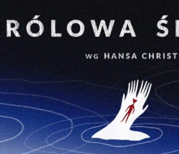 Teatr Miejski w Gliwicach: Królowa Śniegu