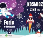 Kosmiczna zima! Ferie w bibliotece. Dąbrowa Górnicza