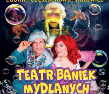 Teatr Baniek Mydlanych: Dziwactwa Mistrza Bulbulasa
