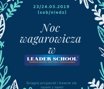 Noc Wagarowicza w Leader School/Leonardo School